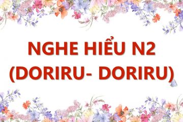 Nghe hiểu N2 – Doriru Doriru Online